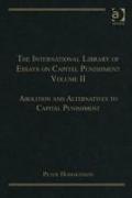 The International Library of Essays on Capital Punishment, Volume 2
