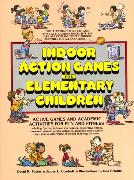 INDOOR ACTION GAMES:ELEMENTARY 1st Edition - Paper