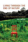 Living Through the End of Nature: The Future of American Environmentalism