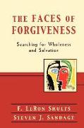 The Faces of Forgiveness – Searching for Wholeness and Salvation