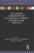 The Hidden Worldviews of Psychology's Theory, Research, and Practice