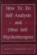 How to Do Self Analysis and Other Self Psychotherapies