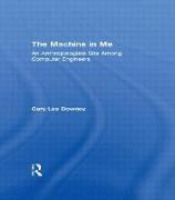 The Machine in Me