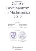 Current Developments in Mathematics, 2012