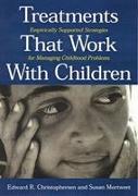 Treatments That Work with Children: Empirically Supported Strategies for Managing Childhood Problems