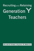 Recruiting and Retaining Generation Y Teachers