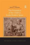 The Formation of the Child in Early Modern Spain. Edited by Grace E. Coolidge