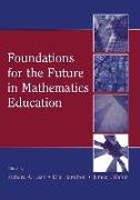 Foundations for the Future in Mathematics Education