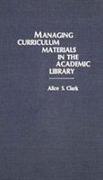 Managing Curriculum Materials in the Academic Library