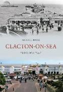 Clacton-On-Sea Through Time