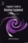 Engineers' Guide to Rotating Equipment