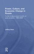 Power, Culture, and Economic Change in Russia