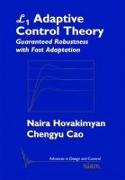 L1 Adaptive Control Theory: Guaranteed Robustness with Fast Adaptation