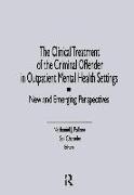 The Clinical Treatment of the Criminal Offender in Outpatient Mental Health Settings