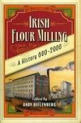 Irish Flour-Milling: A Thousand Year History