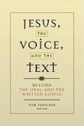 Jesus, the Voice, and the Text