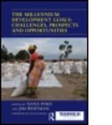 The Millennium Development Goals: Challenges, Prospects and Opportunities