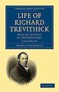 Life of Richard Trevithick 2 Volume Set