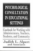Psychological Consultation in Educational Settings (The Master Work Series)