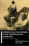 Gender, Place and Memory in the Modern Jewish Experience