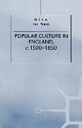 Popular Culture in England, C. 1500-1850