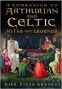 A Companion to Arthurian and Celtic Myths and Legends