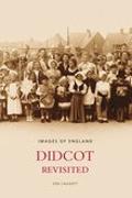 Didcot Revisited