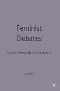 Feminist Debates: Issues of Theory and Political Practice