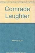 Comrade Laughter