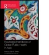 Routledge Handbook of Global Public Health in Asia