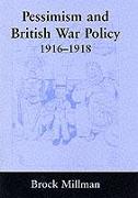 Pessimism and British War Policy, 1916-1918