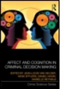 Affect and Cognition in Criminal Decision Making