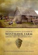 The Roman Roadside Settlement at Westhawk Farm, Ashford, Kent [With CDROM]