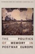 The Politics of Memory in Postwar Europe