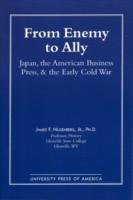 From Enemy to Ally: Japan, the American Business Press, and the Early Cold War