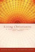 Living Christianity: A Pastoral Theology for Today