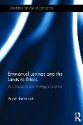 Emmanuel Levinas and the Limits to Ethics