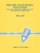 The Pre-Vocational Franchise