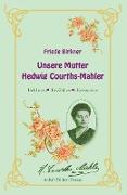 Friede Birkner - Unsere Mutter Hedwig Courths-Mahler