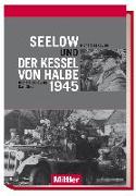Seelow und der Kessel von Halbe 1945