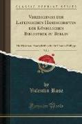 Verzeichniss der Lateinischen Handschriften der Königlichen Bibliothek zu Berlin, Vol. 1