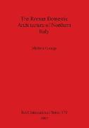 The Roman Domestic Architecture of Northern Italy