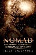 Nomad: Escape the Darkness, Release your Baggage, and Embrace a New Life of Spiritual Fusion