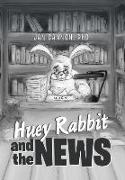 Huey Rabbit and the News