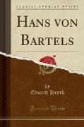 Hans von Bartels (Classic Reprint)