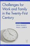 Challenges for Work and Family in the Twenty-First Century