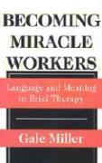 Becoming Miracle Workers