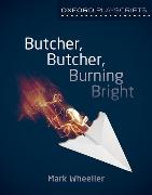 Oxford Playscripts: Butcher, Butcher, Burning Bright