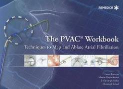 The PVAC(R) Workbook: Techniques to Map and Ablate Atrial Fibrillation