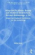 Alban and St Albans: Roman and Medieval Architecture, Art and Archaeology: v. 24